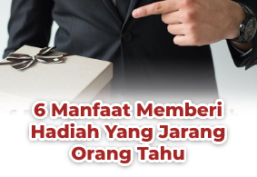 6 Manfaat Memberi Hadiah yang Jarang Orang Tahu
